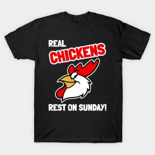 Real Chickens Rest On Sunday T-Shirt